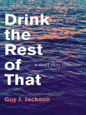 cover image of Drink the Rest of That